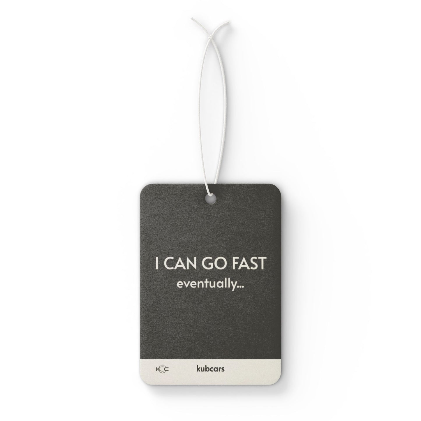 Car Air Freshener — "I Can Go Fast... eventually"