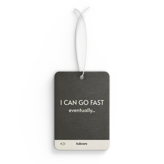 Car Air Freshener — "I Can Go Fast... eventually"