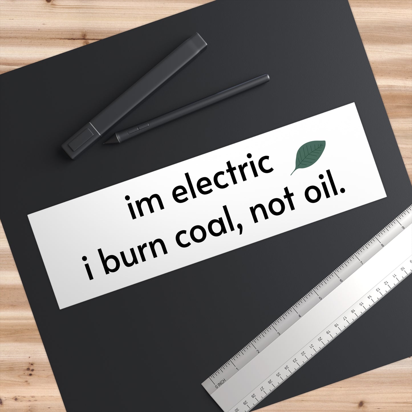 Bumper Sticker: "I'm Electric, I Burn Coal Not Oil"